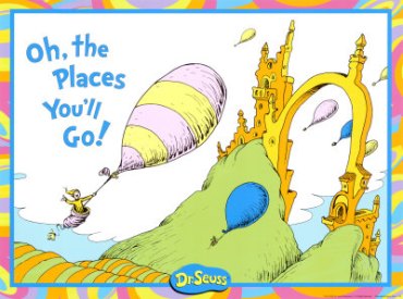 "Oh, the Places You'll Go"